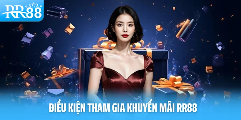 Điều kiện tham gia khuyến mãi RR88
