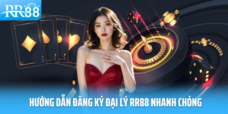 Hướng dẫn đăng ký đại lý RR88 nhanh chóng
