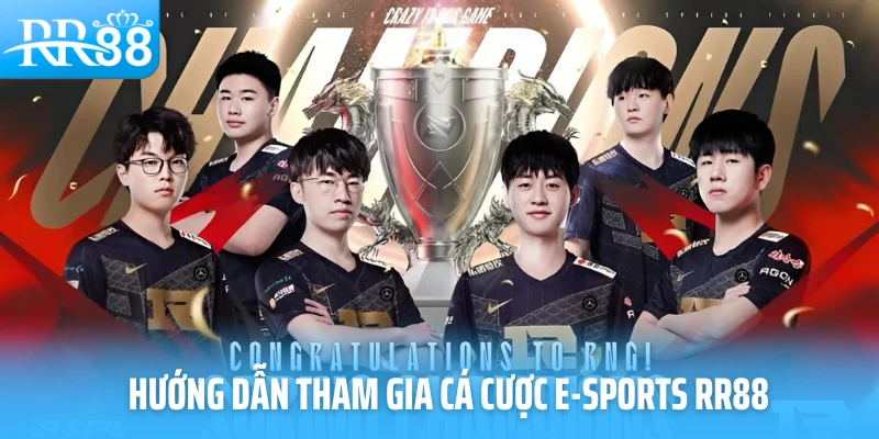Hướng dẫn tham gia cá cược E-sports RR88