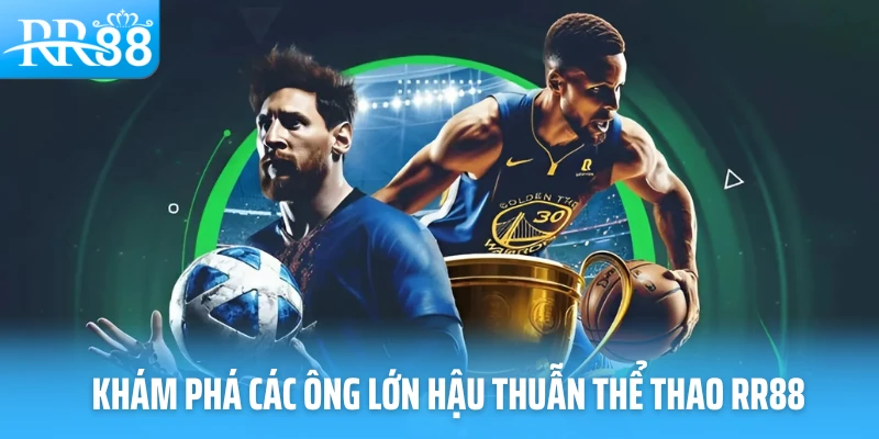 Khám phá các ông lớn hậu thuẫn thể thao RR88