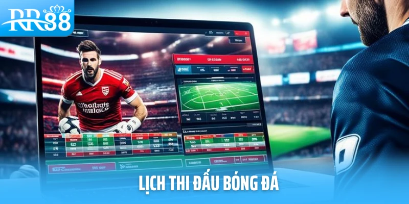 Lịch Thi Đấu Bóng Đá – Cập Nhật Nhanh Nhất Mọi Giải Đấu