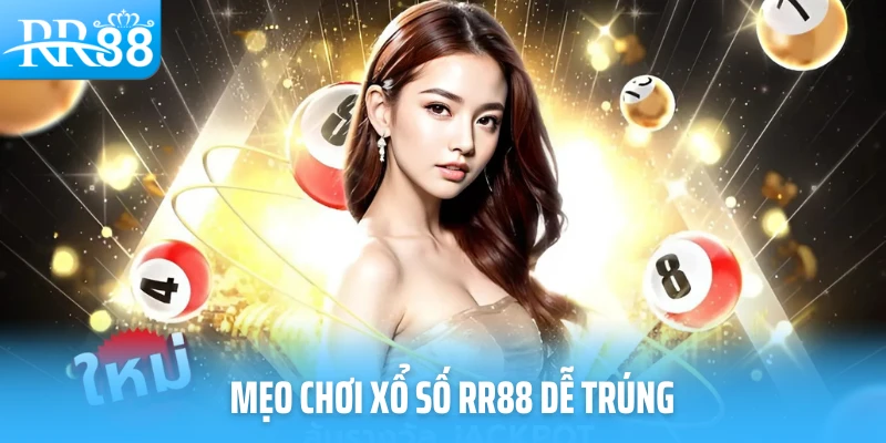 Mẹo chơi xổ số RR88 dễ trúng