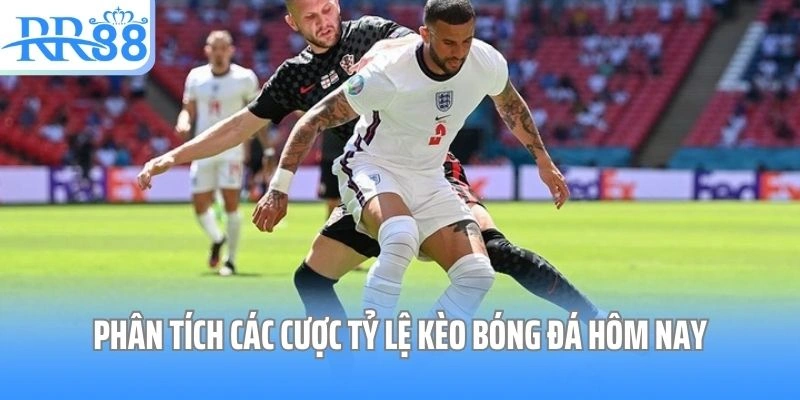 Phân tích các cược tỷ lệ kèo bóng đá hôm nay